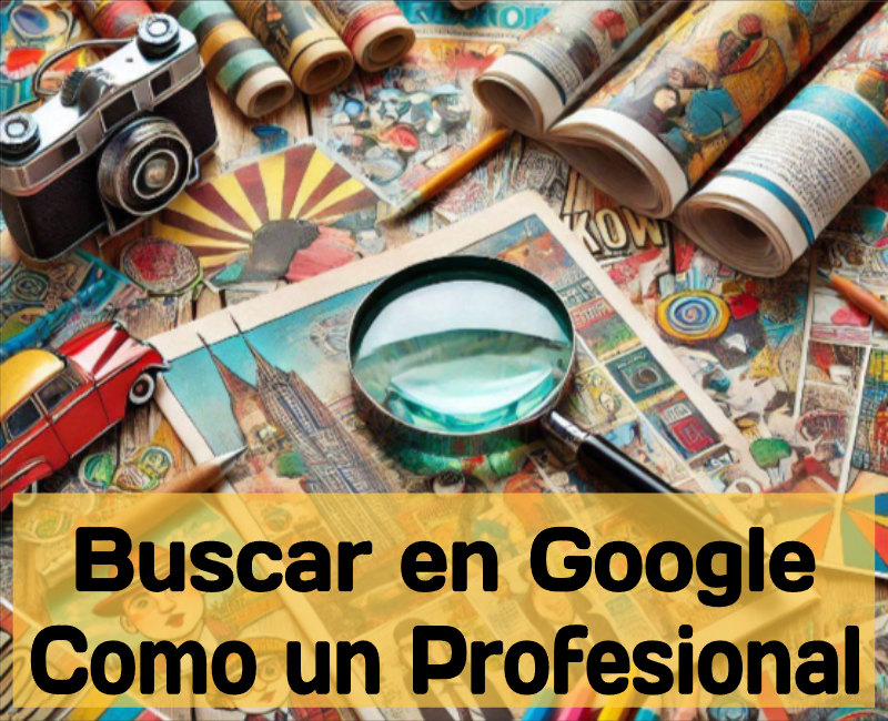 Cómo buscar información en Google como un profesional Trucos y consejos fáciles